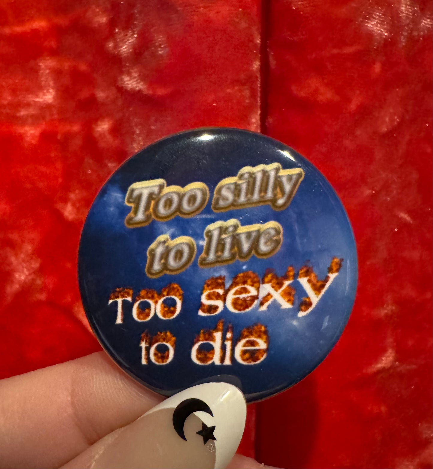 Too Silly, Too Sexy Button by Saltnox