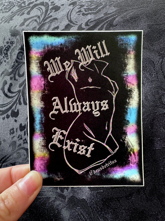 "Always Exist" Sticker by DEUS DETRITUS
