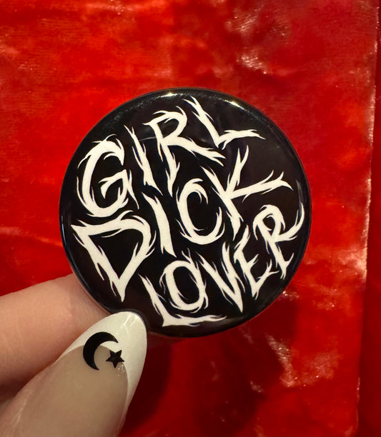Girl Dick Lover Button by Saltnox