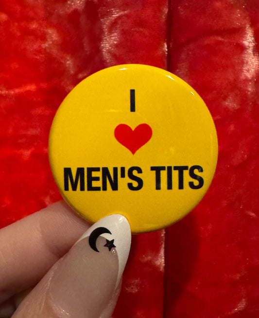 I Love Mens Tits Button by Saltnox